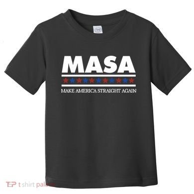 Masa Make America Straight Again Toddler T-Shirt