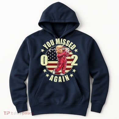 Missed Me Again Donald Trump Golfing Hoodie