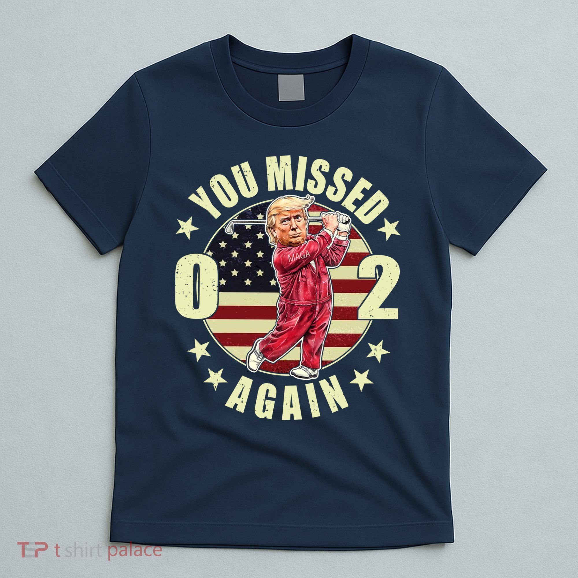 Missed Me Again Donald Trump Golfing T-Shirt