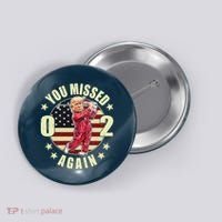 Missed Me Again Donald Trump Golfing Button thumb 0