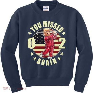 Missed Me Again Donald Trump Golfing Kids Sweatshirt