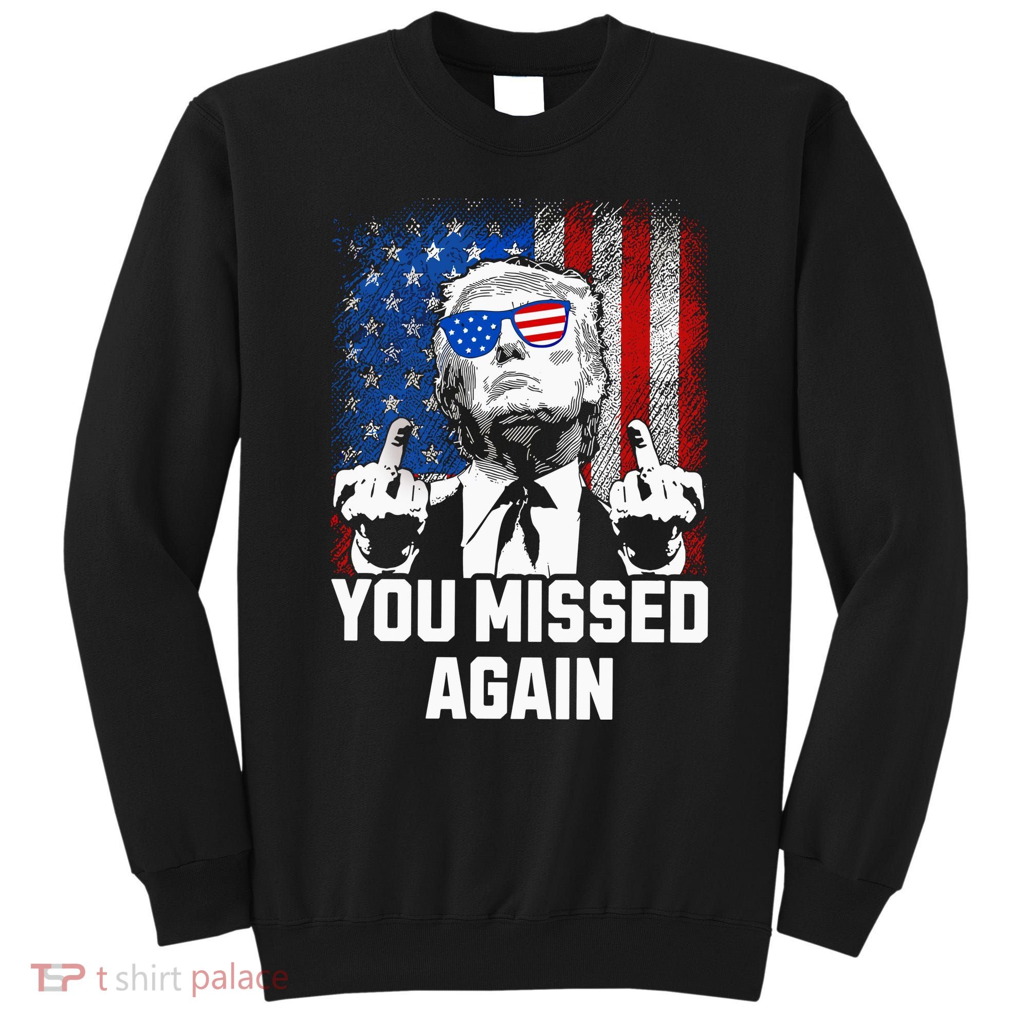 Missed Me Again Trump Golfing Second Assassination Attempt Sweatshirt