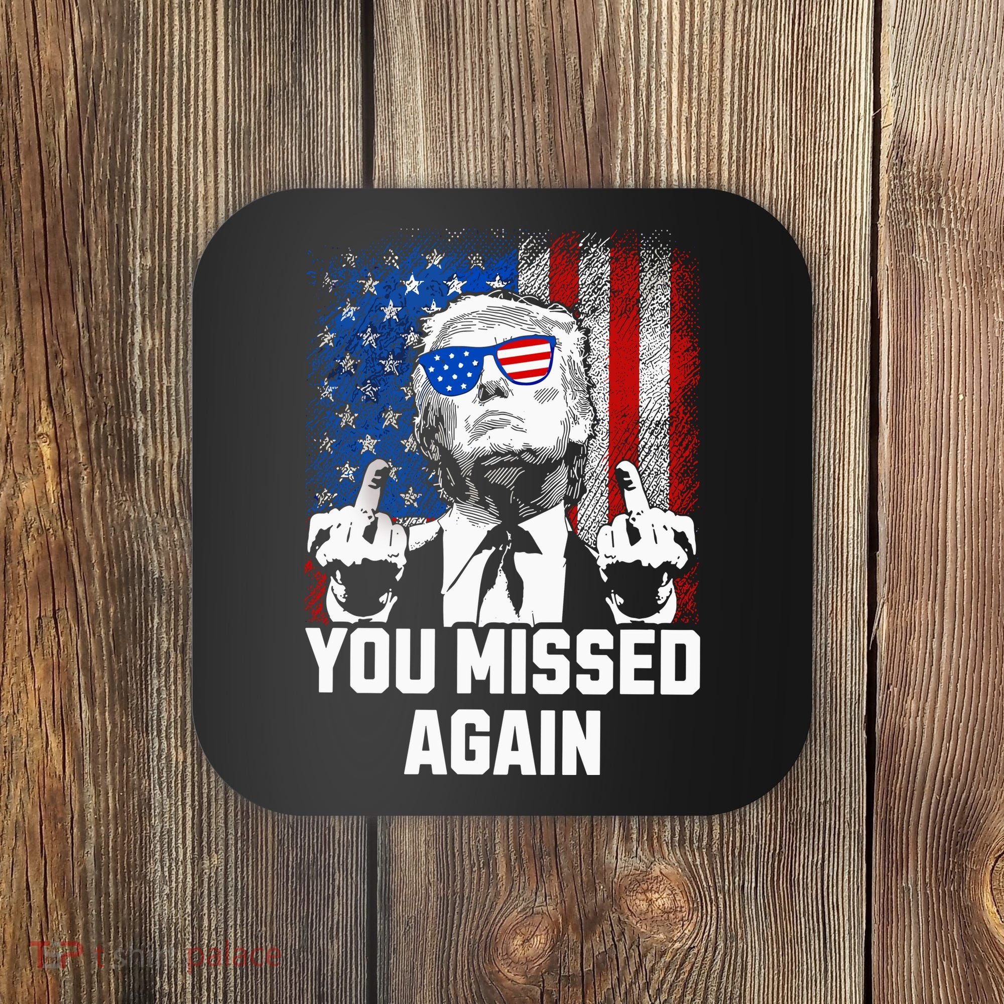 Missed Me Again Trump Golfing Second Assassination Attempt Coaster