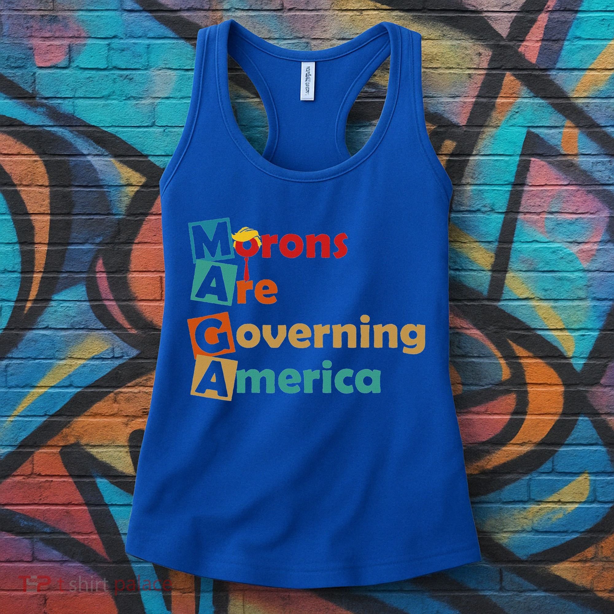 Maga Morons Are Governing America Anti Trump Women's Tank Top