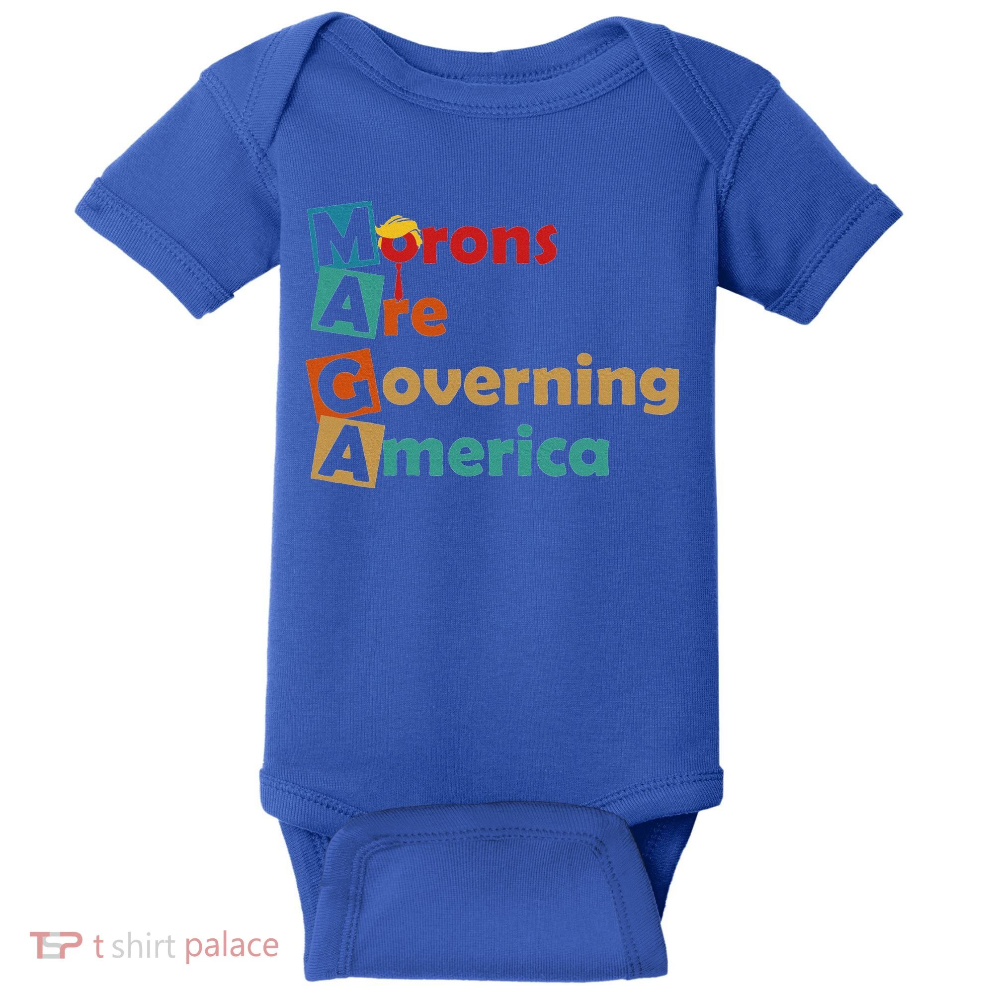Maga Morons Are Governing America Anti Trump Baby Bodysuit