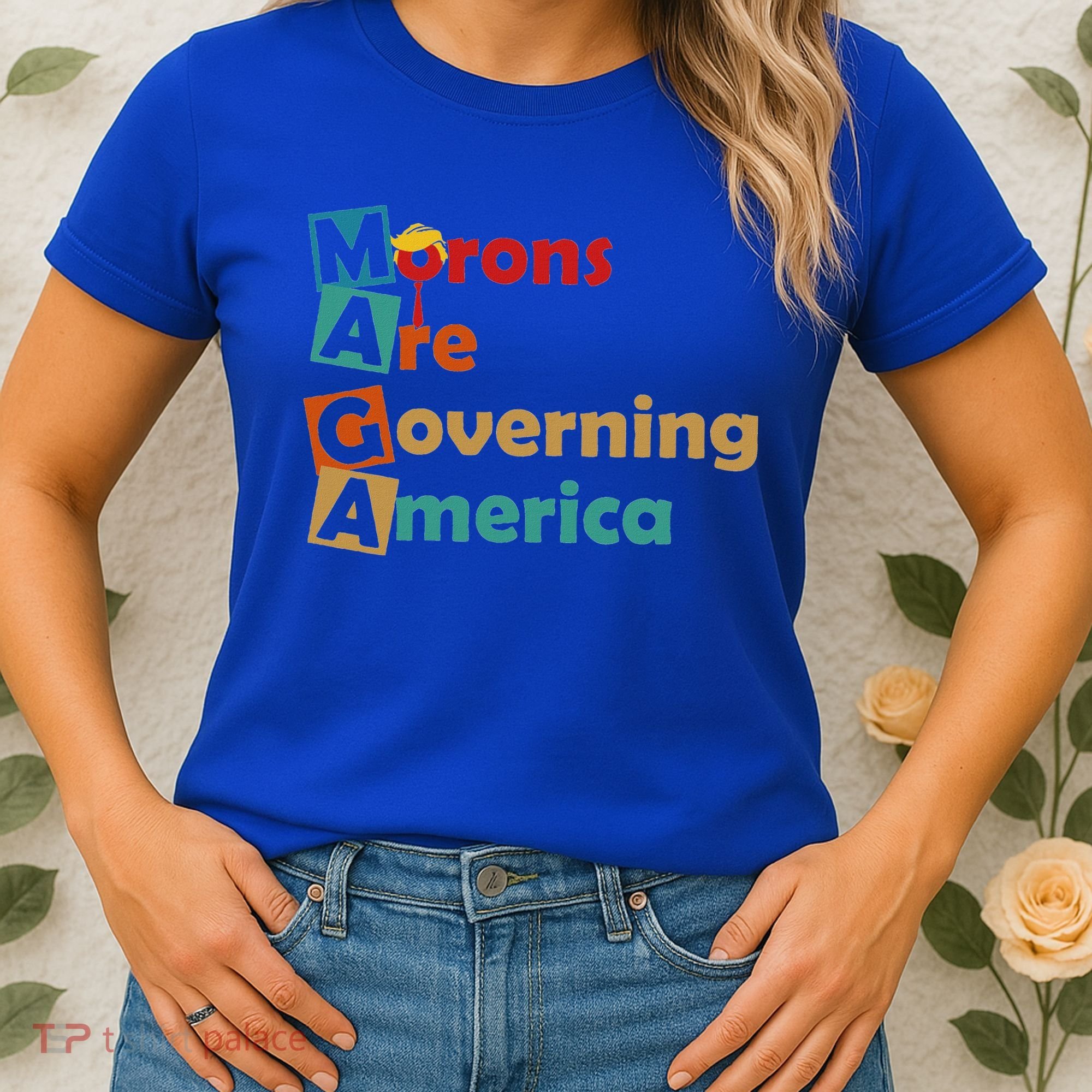 Maga Morons Are Governing America Anti Trump Women's T-Shirt
