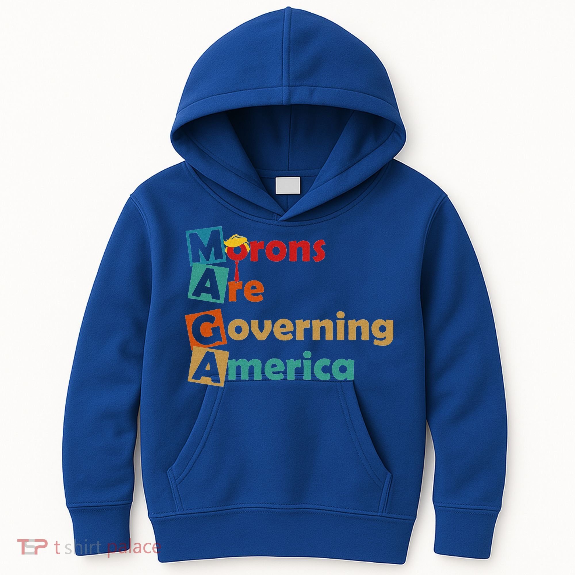 Maga Morons Are Governing America Anti Trump Kids Hoodie