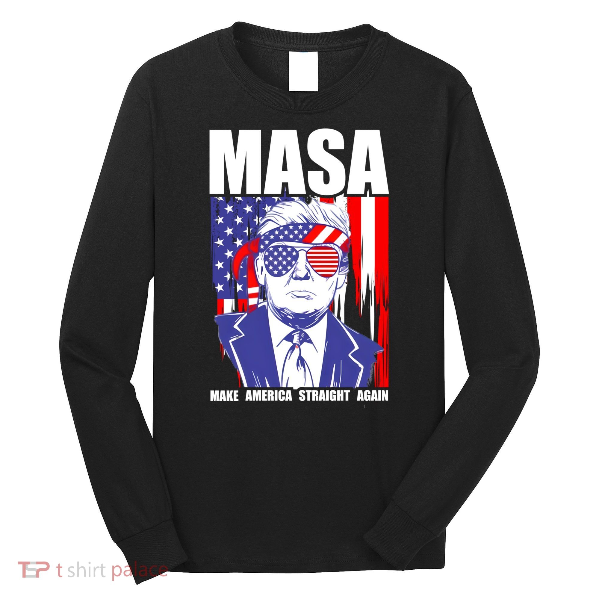 MASA Make America Straight Again Long Sleeve Shirt