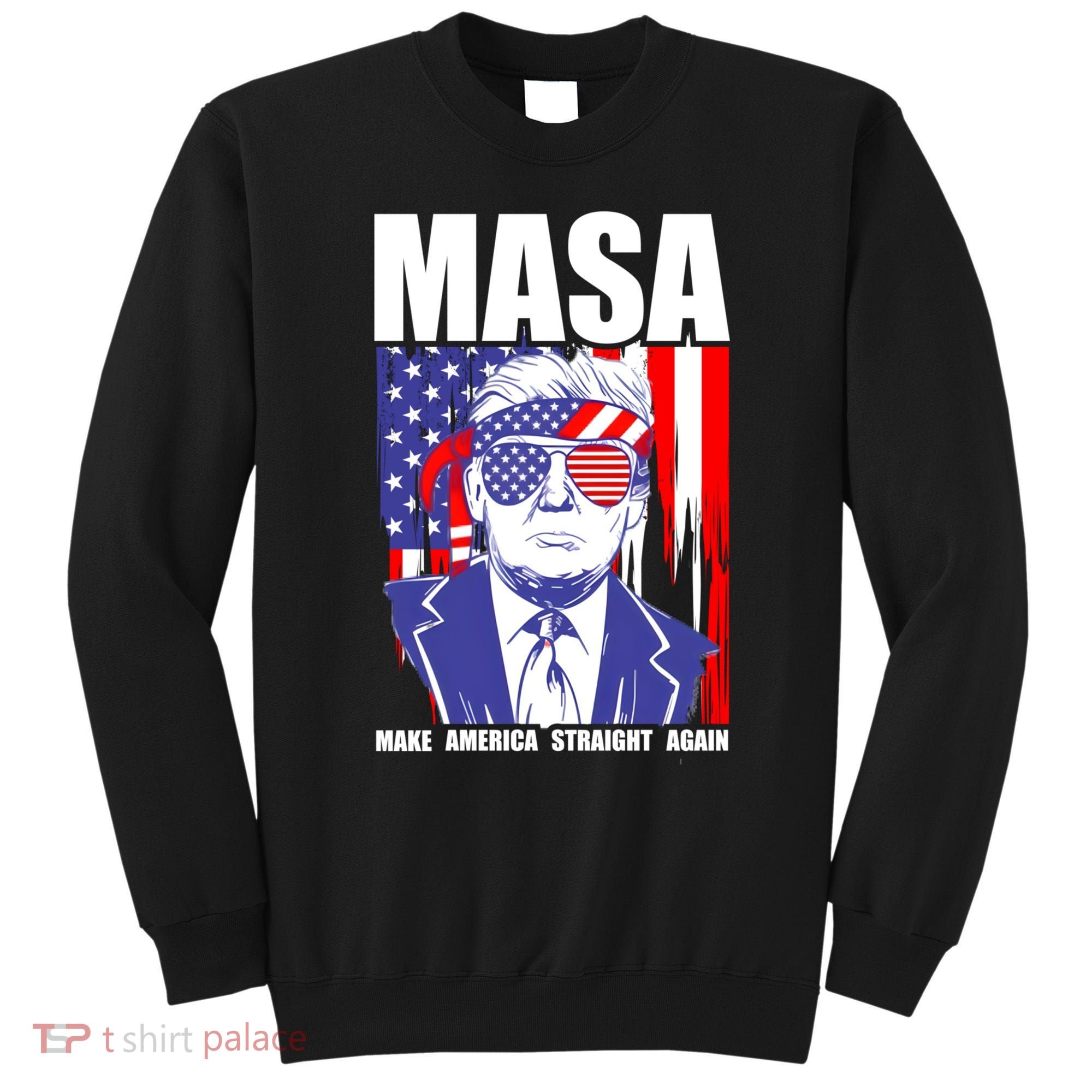 MASA Make America Straight Again Sweatshirt
