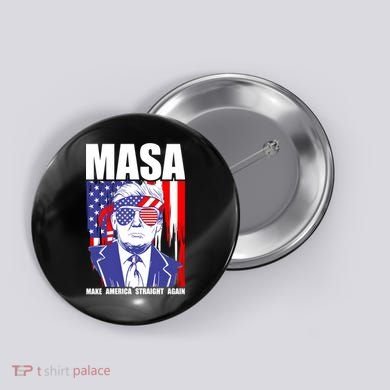 MASA Make America Straight Again Button