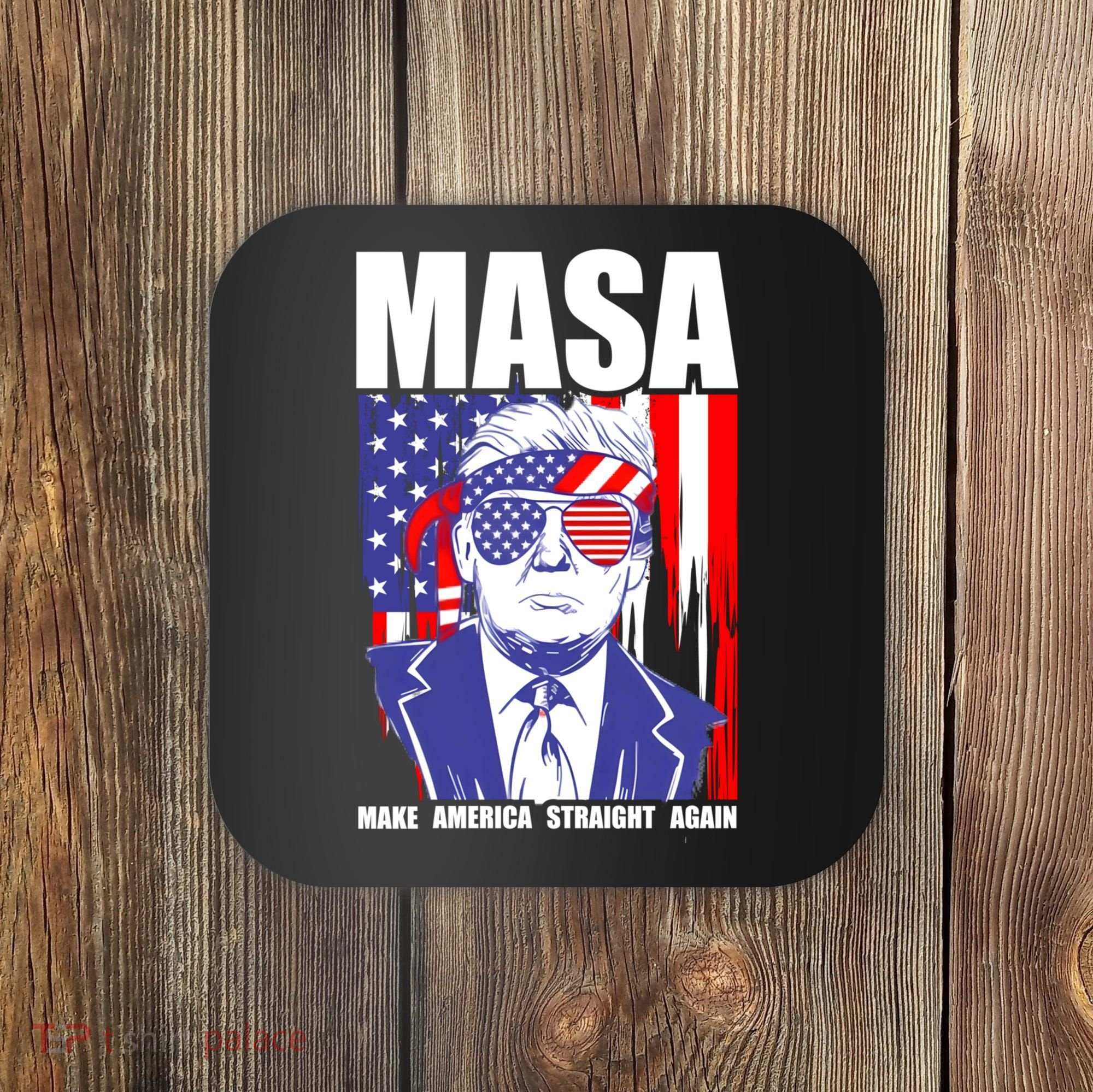 MASA Make America Straight Again Coaster