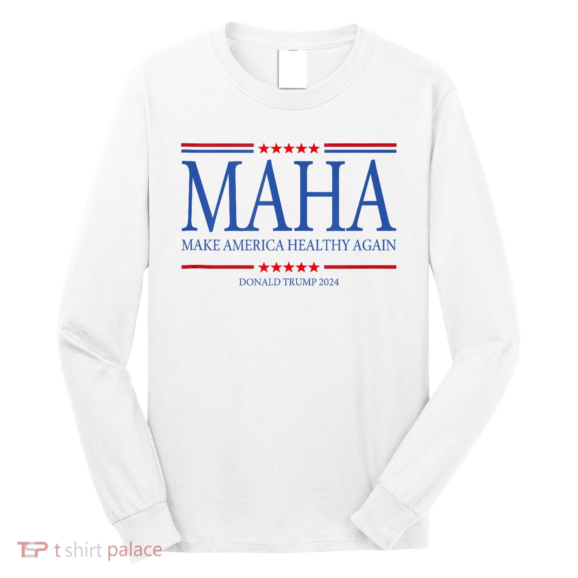 Maha Make America Healthy Again Long Sleeve Shirt