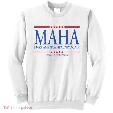 Maha Make America Healthy Again Sweatshirt
