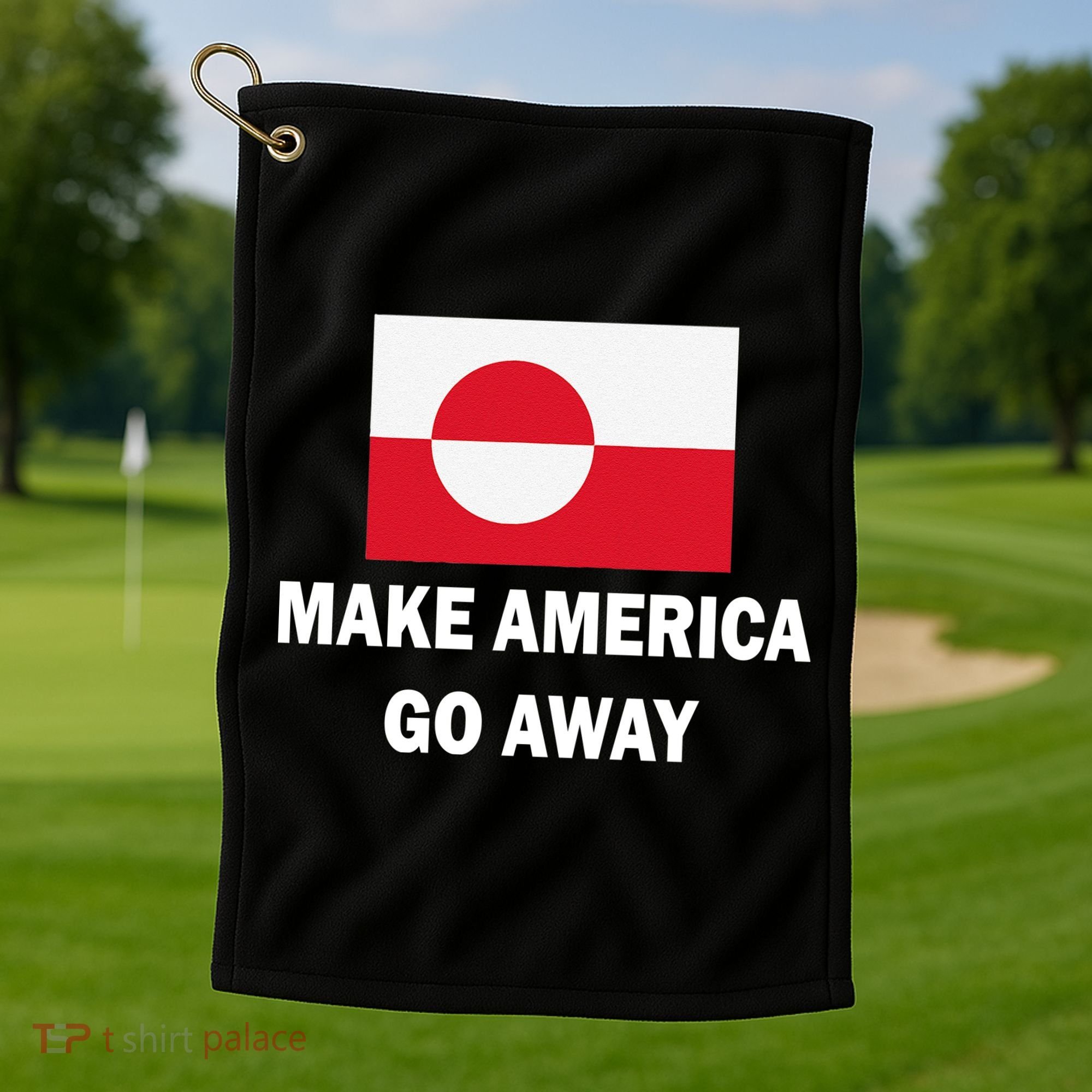 MAGA Make America Go Away I Support Greenland Golf Towel