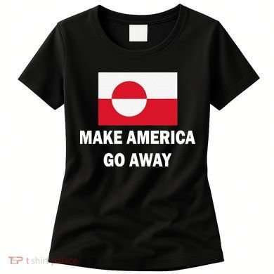 MAGA Make America Go Away I Support Greenland Women's T-Shirt