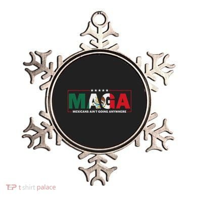 Maga Mexicans AinT Going Anywhere Ornament