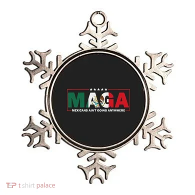 Maga Mexicans AinT Going Anywhere Ornament