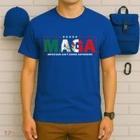 Maga Mexicans AinT Going Anywhere T-Shirt thumb 6