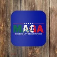 Maga Mexicans AinT Going Anywhere Coaster thumb 0