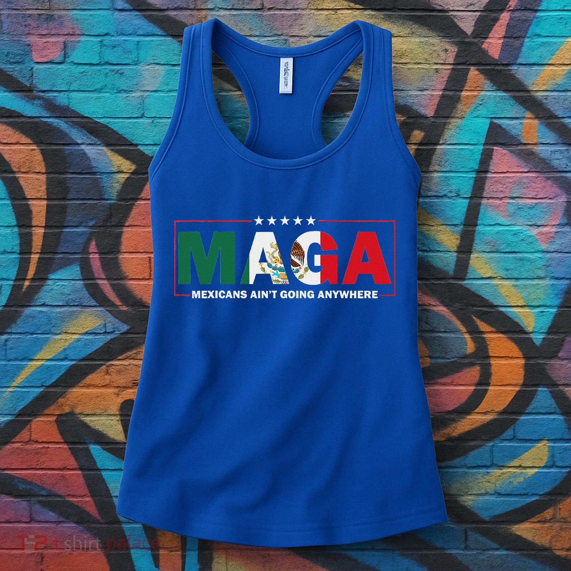 Maga Mexicans AinT Going Anywhere Women's Tank Top