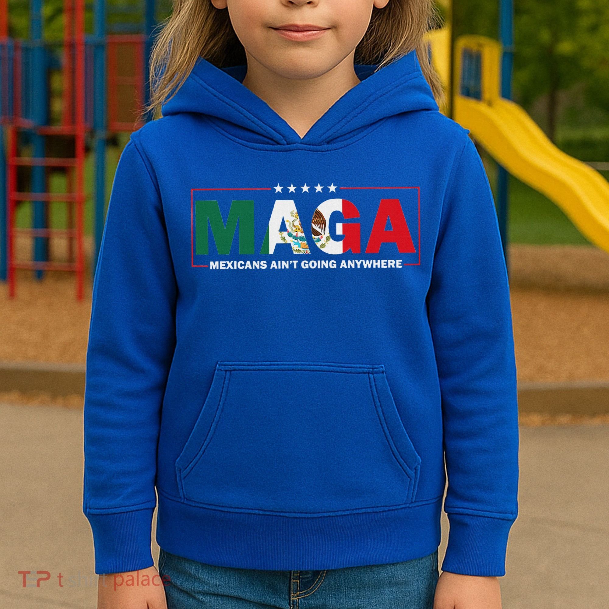Maga Mexicans AinT Going Anywhere Kids Hoodie
