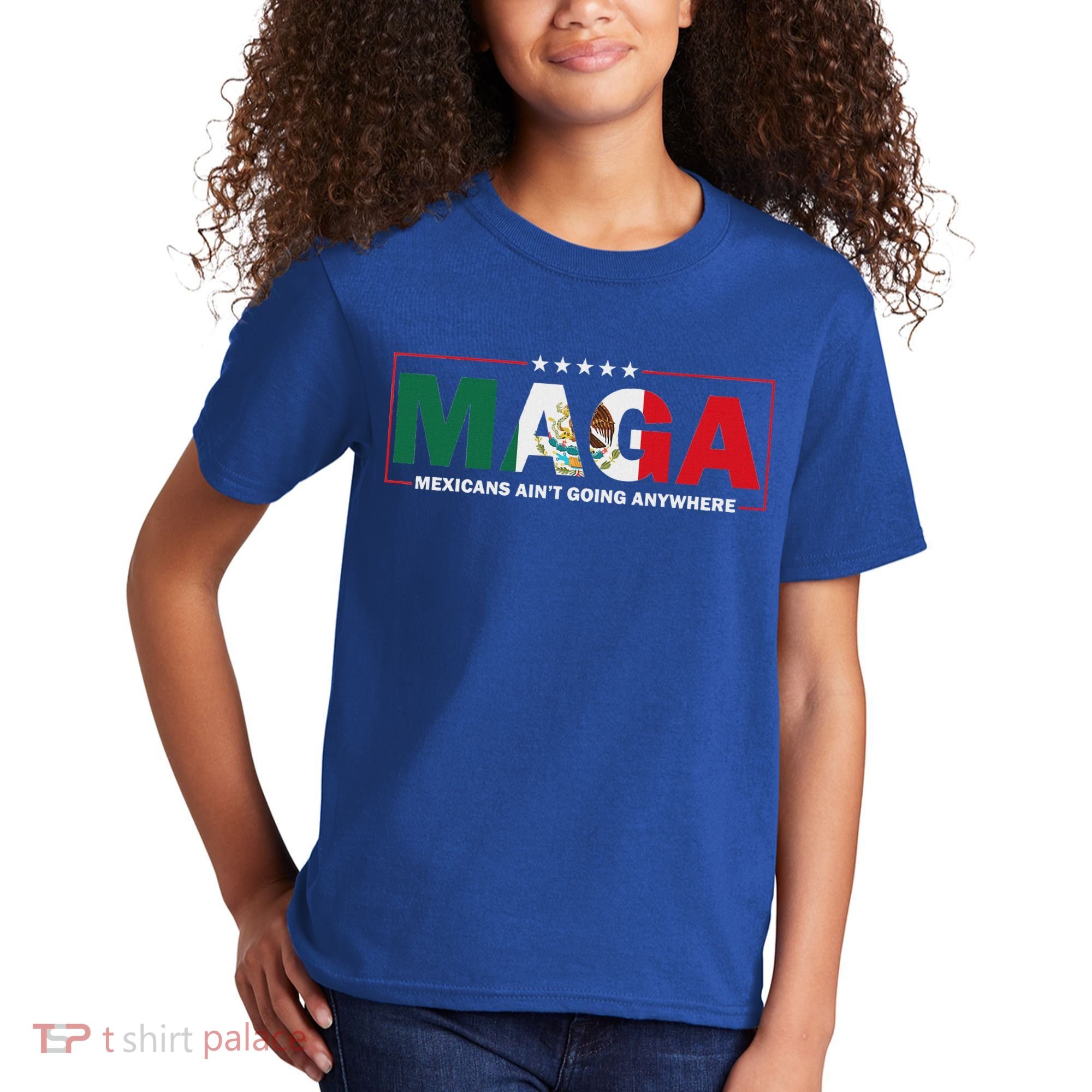 Maga Mexicans AinT Going Anywhere Kids T-Shirt