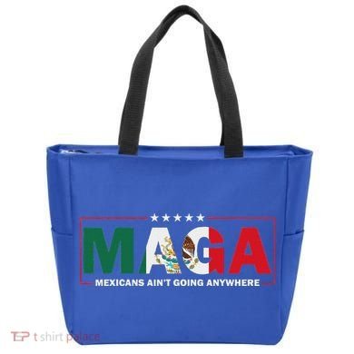 Maga Mexicans AinT Going Anywhere Tote Bag