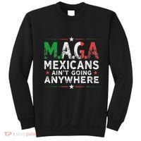 Maga Mexicans AinT Going Anywhere Sweatshirt thumb 0