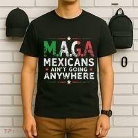 Maga Mexicans AinT Going Anywhere T-Shirt thumb 6