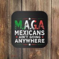Maga Mexicans AinT Going Anywhere Coaster thumb 0