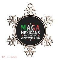 Maga Mexicans AinT Going Anywhere Ornament thumb 0
