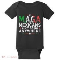 Maga Mexicans AinT Going Anywhere Baby Bodysuit thumb 0