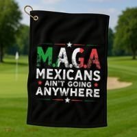 Maga Mexicans AinT Going Anywhere Golf Towel thumb 1