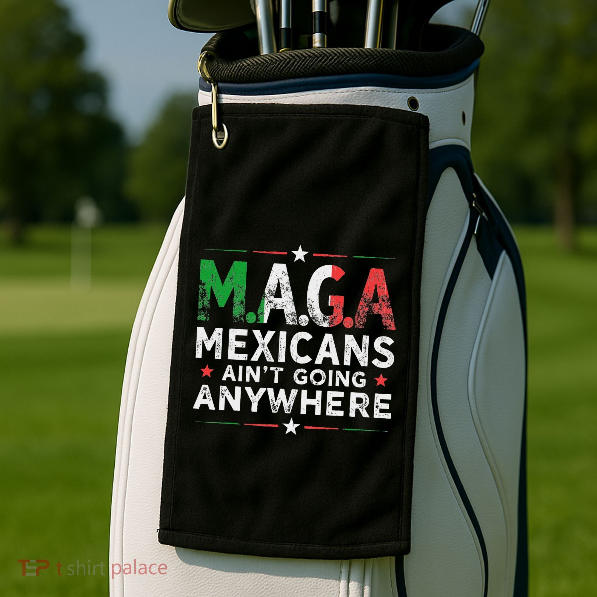 Maga Mexicans AinT Going Anywhere Golf Towel