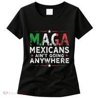 Maga Mexicans AinT Going Anywhere Women's T-Shirt thumb 0