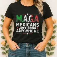 Maga Mexicans AinT Going Anywhere Women's T-Shirt thumb 2