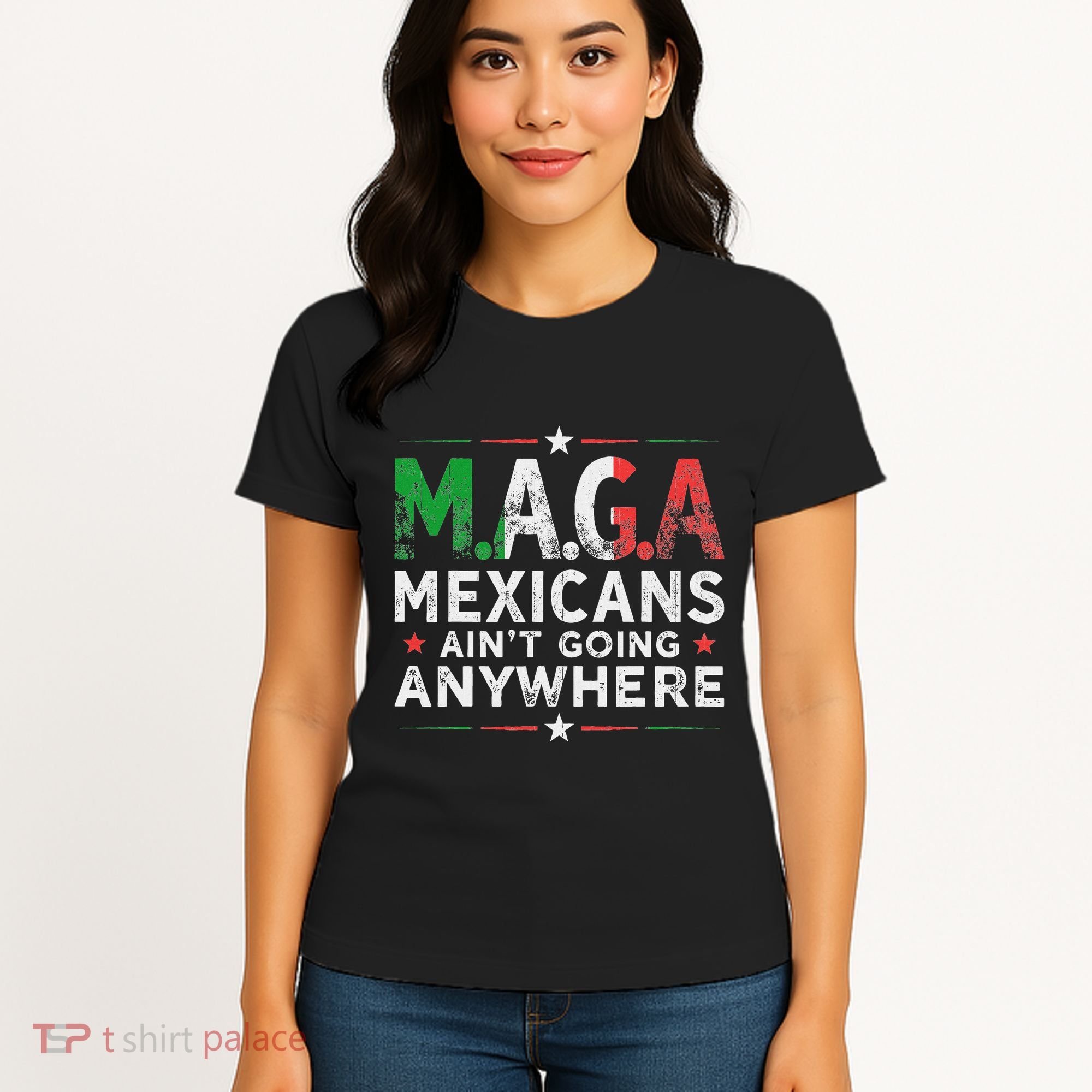 Maga Mexicans AinT Going Anywhere Women's T-Shirt