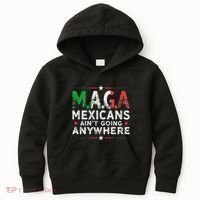 Maga Mexicans AinT Going Anywhere Kids Hoodie thumb 0