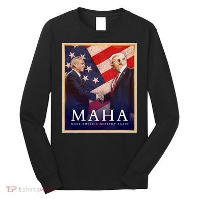 Maha Make America Healthy Again Long Sleeve Shirt
