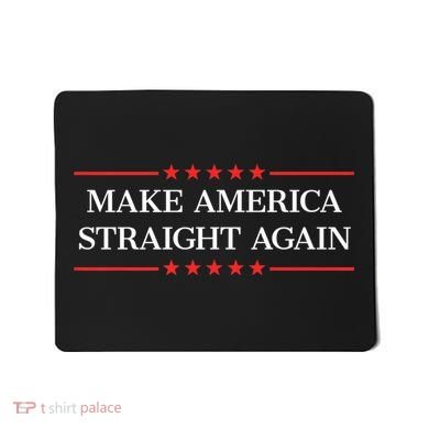 MASA Make America Straight Again Mousepad