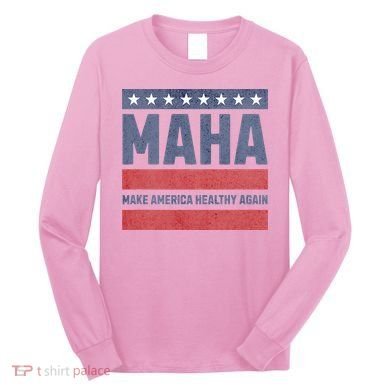 Maha Make America Healthy Again Long Sleeve Shirt