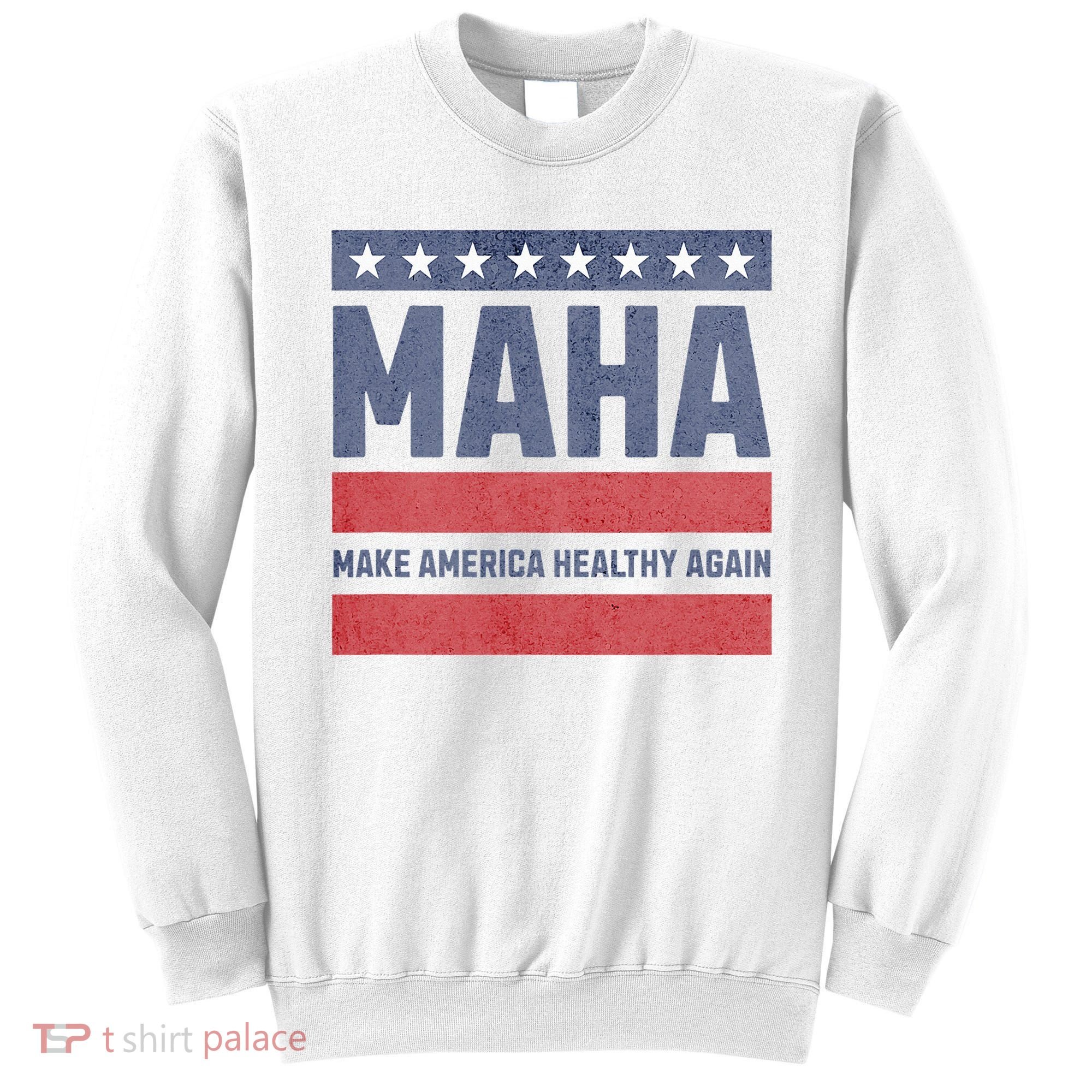 Maha Make America Healthy Again Sweatshirt