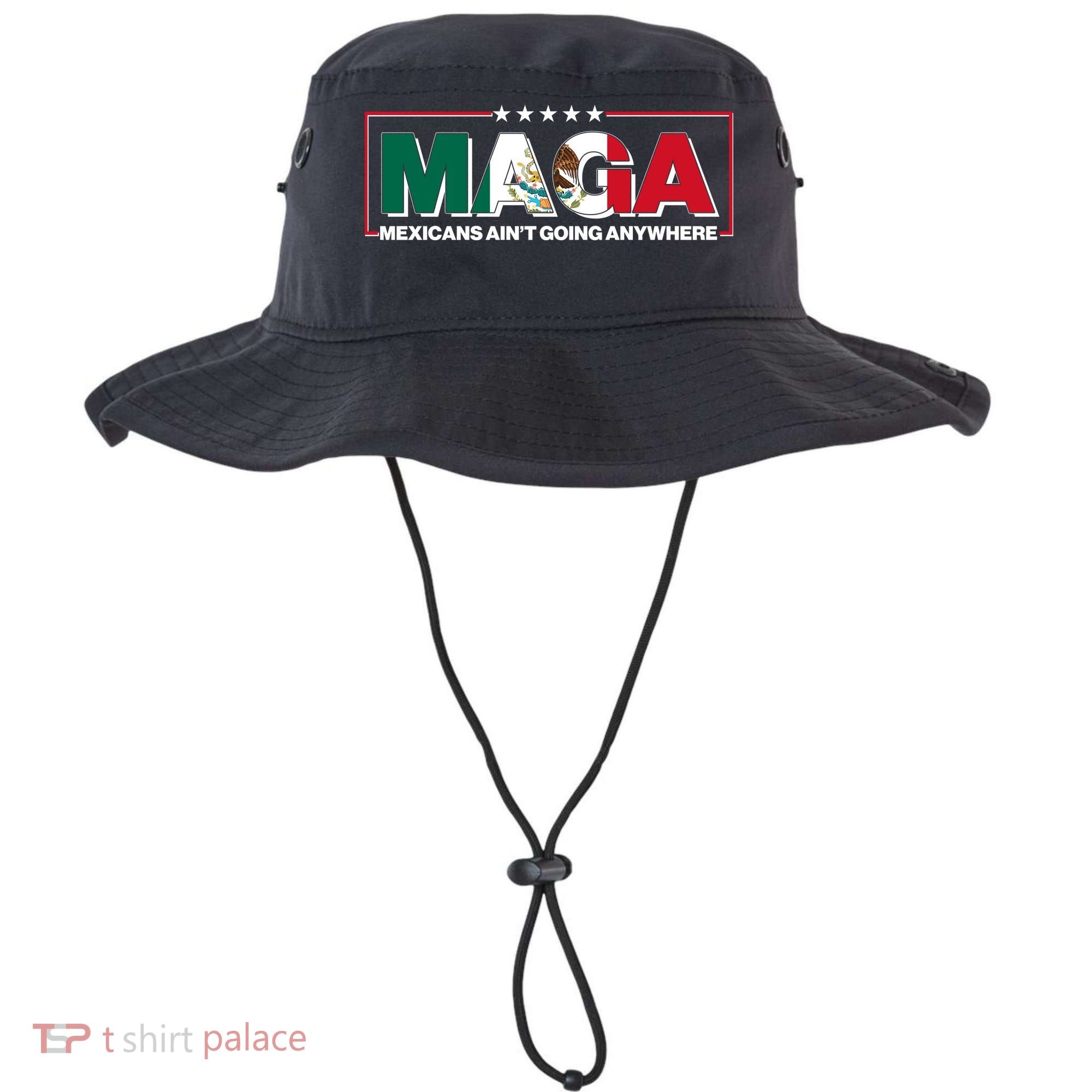 Maga Mexicans Aint Going Anywhere Anti Trump Bucket Hat