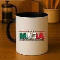 Maga Mexicans Aint Going Anywhere Anti Trump Coffee Mug thumb 4