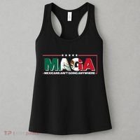Maga Mexicans Aint Going Anywhere Anti Trump Women's Tank Top thumb 3
