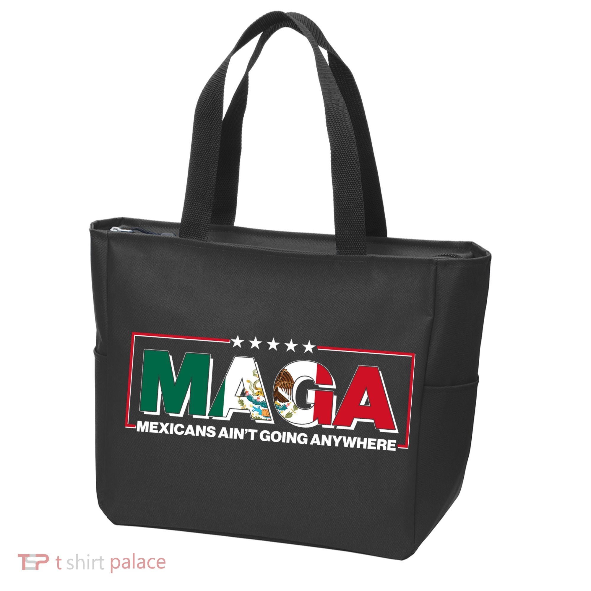 Maga Mexicans Aint Going Anywhere Anti Trump Tote Bag