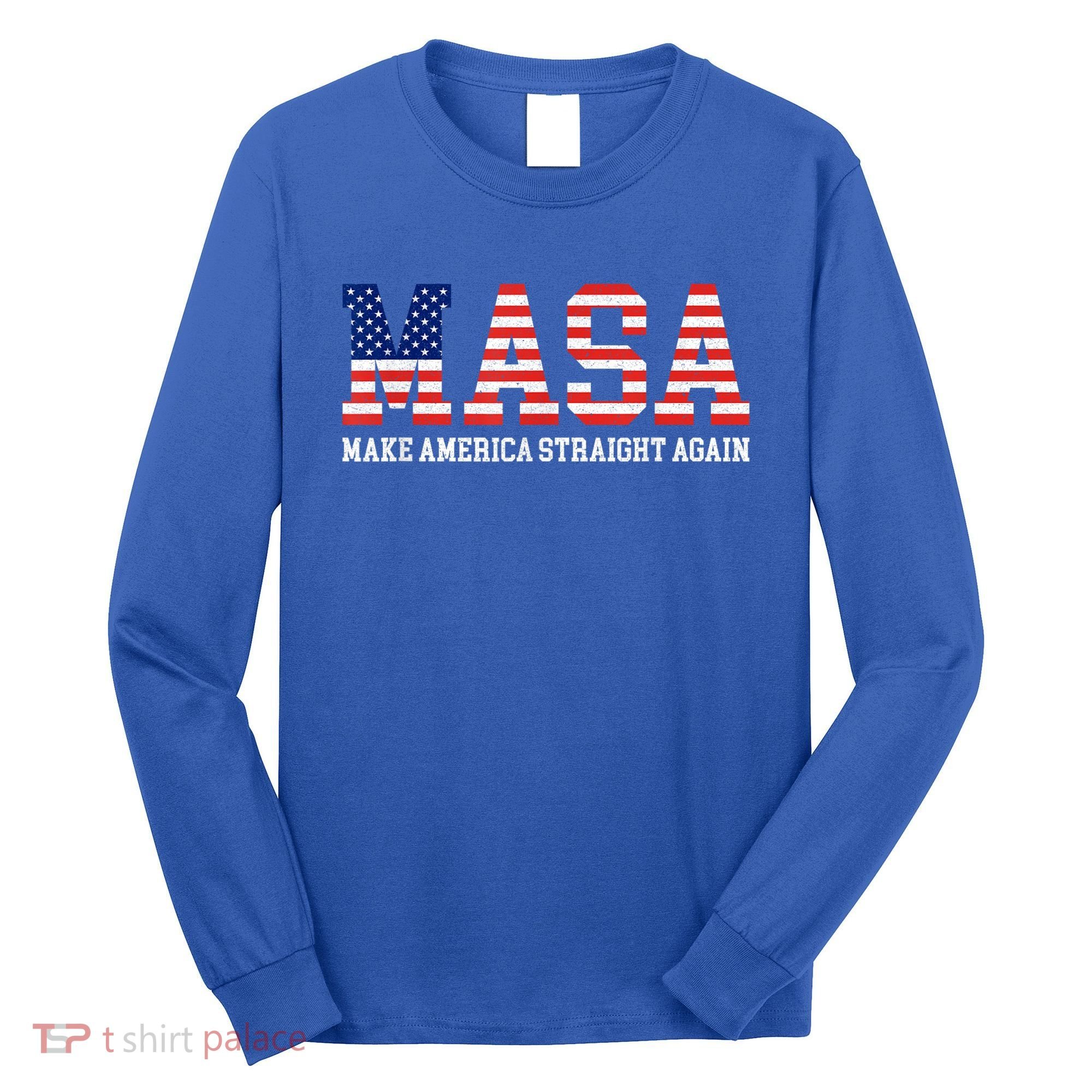 MASA Make America Straight Again Long Sleeve Shirt