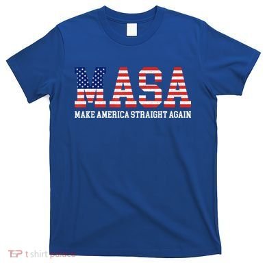 MASA Make America Straight Again T-Shirt