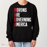 Maga Morons Are Governing America Anti Trump Women's Sweatshirt thumb 0