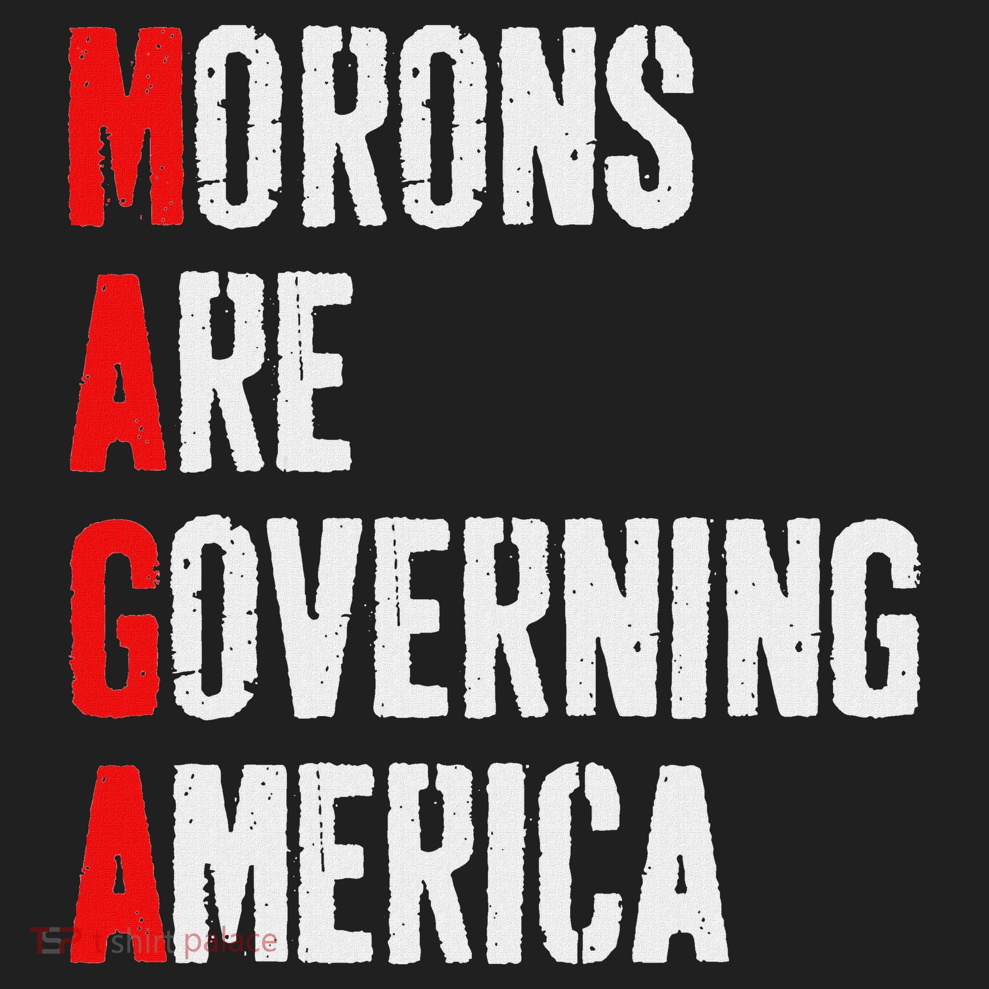 Maga Morons Are Governing America Anti Trump Hat